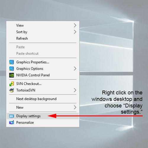 Right click on the windows desktop and choose Display settings