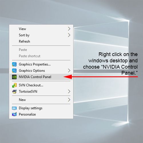 Right click on the Windows desktop and choose NVIDIA Control Panel