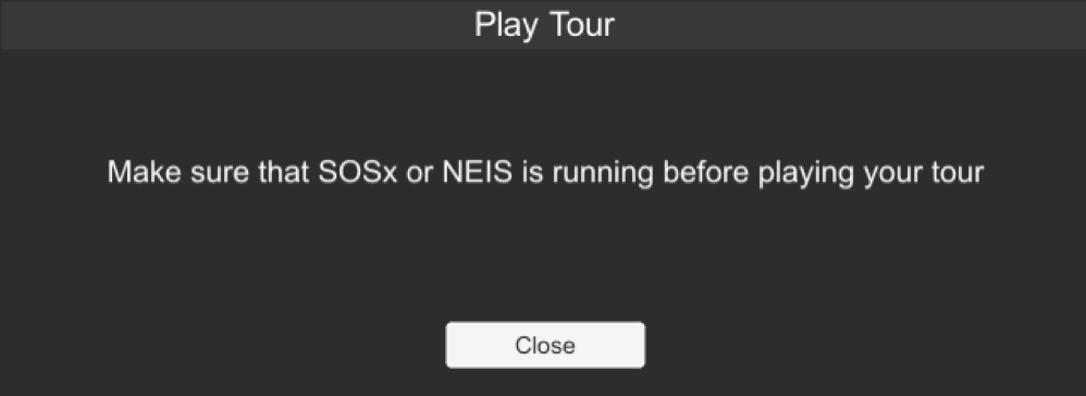 The Play Tour dialog window displays the message, Make sure that SOSx or NEIS is running before playing your tour