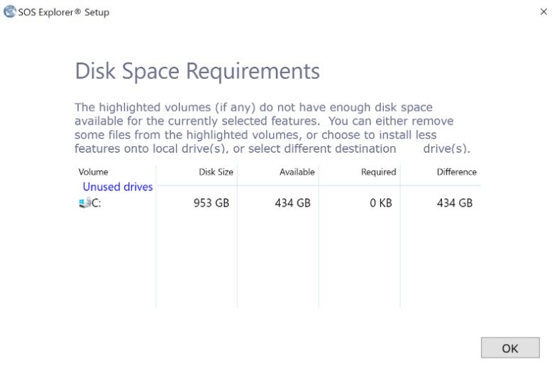 Shows the SOS Explorer® Disk Space Requirements screen. You can see how much
space each drive on your computer has.